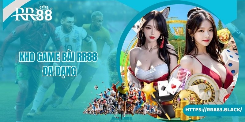 Kho game bài RR88 đa dạng với nhiều siêu phẩm đặc sắc